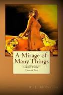 A Mirage of Many Things: A Compendium of Lyrical Poetry di MR R. L. McCallum edito da Createspace