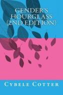 Gender's Hourglass (2nd Edition) di MS Cybele Marcia Carter edito da Createspace