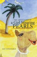 The Adventures Of A Girl Wearing Pearls di Jan Constable edito da Lulu Publishing Services