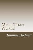 More Than Words di MS Tammie K. Hodnett edito da Createspace