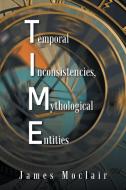 T.I.M.E di James Moclair edito da AuthorHouse UK