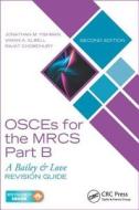 Osces For The Mrcs Part B di Jonathan M. Fishman, Vivian A. Elwell, Rajat Chowdhury edito da Taylor & Francis Inc