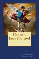 Hannah, Fear No Evil di Jennifer Zaborowski edito da Createspace Independent Publishing Platform