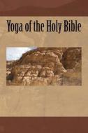 Yoga of the Holy Bible di Clemens Knospe edito da Createspace