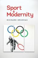 Sport and Modernity di Richard Gruneau edito da Polity Press
