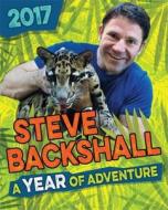 Steve Backshall Annual 2017 di Steve Backshall edito da Hachette Children\'s Group