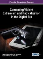 Combating Violent Extremism and Radicalization in the Digital Era edito da INFORMATION SCIENCE REFERENCE