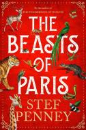 The Beasts of Paris di Stef Penney edito da Quercus Publishing Plc