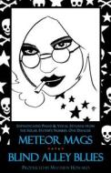 Meteor Mags: Blind Alley Blues di Matthew Howard edito da Createspace Independent Publishing Platform