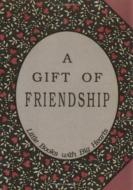 Gift of Friendship di David Grayson edito da American Traveler Press