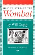 How to Attract the Wombat di Will Cuppy edito da DAVID R GODINE