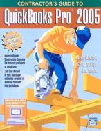 Contractor's Guide to QuickBooks Pro 2005 [With CD-ROM] di Karen Mitchell, Craig Savage, Jim Erwin edito da Craftsman Book Company