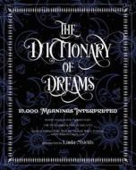 The Dictionary of Dreams di Gustavus Hindman Miller, Linda Shields edito da Wellfleet Press,U.S.