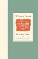 Window Poems di Wendell Berry edito da Shoemaker & Hoard