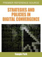 Strategies and Policies in Digital Convergence di Sangin Park edito da Information Science Reference