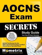Aocns Exam Secrets Study Guide: Aocns Test Review for the Oncc Advanced Oncology Certified Clinical Nurse Specialist Exa di Aocnp Exam Secrets Test Prep Team edito da MOMETRIX MEDIA LLC