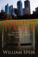 Knights Of The Saltier di William Speir edito da Eloquent Books