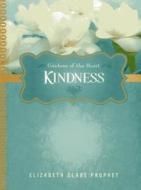 Kindness di Elizabeth Clare Prophet edito da Summit University Press