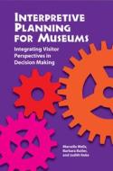 Interpretive Planning for Museums di Marcella Wells, Barbara H. Butler, Judith Koke edito da Left Coast Press Inc