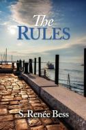 The Rules di S. Renee Bess edito da Regal Crest Enterprises, LLC