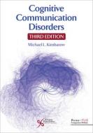Cognitive Communication Disorders di Michael L. Kimbarow edito da Plural Publishing Inc