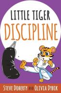 Little Tiger - Discipline di OLIVIA DYBIK edito da Lightning Source Uk Ltd