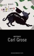 Dead Dog in a Suitcase (and Other Love Songs) di Carl Grose edito da Oberon Books Ltd