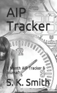 AIP Tracker: 3 Month AIP Tracker & Journal di S. K. Smith edito da INDEPENDENTLY PUBLISHED