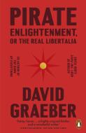 Pirate Enlightenment, Or The Real Libertalia di David Graeber edito da Penguin Books Ltd