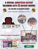 Empty Advent Calendars to Fill (A special Christmas advent calendar with 25 advent houses - All you need to celebrate ad di James Manning, Christabelle Manning edito da Kindergarten Workbooks