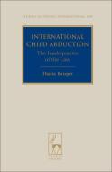 International Child Abduction di Thalia Kruger edito da Bloomsbury Publishing Plc