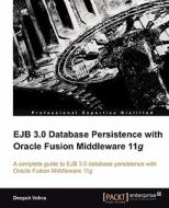 Ejb 3.0 Database Persistence with Oracle Fusion Middleware 11g di Deepak Vohra edito da Packt Publishing