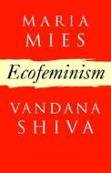 Ecofeminism di Maria Mies, Vandana Shiva edito da Zed Books Ltd