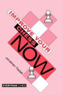 Improve Your Chess Now di Jonathan Tisdall, Jon Tisdall edito da Gloucester Publishers Plc