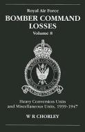 Bomber Command Losses di W.R. Chorley edito da Crecy Publishing