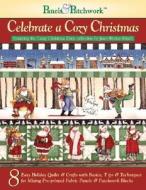 Panels & Patchwork Celebrate a Cozy Christmas: 8 Easy Holiday Quilts and Crafts with Basics, Tips and Techniques for Mixing Pre-Printed Fabric Panels edito da Landauer (IA)