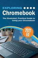 Exploring ChromeBook 2021 Edition di Kevin Wilson edito da Elluminet Press