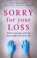 Sorry For Your Loss di Kate Marshall edito da Ad Lib Publishers Ltd