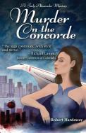 Murder on the Concorde di Robert Hardaway edito da WESTERN REFLECTIONS INC (CO)