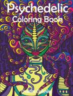 Psychedelic Coloring Book di Creative Coloring edito da Creative Coloring