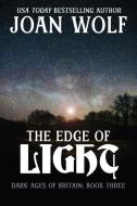 The Edge Of Light di Wolf Joan Wolf edito da Untreed Reads Publishing