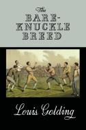 The Bare-Knuckle Breed di Louis Golding edito da BudoWorks