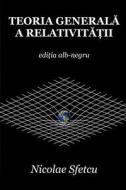 Teoria Generala a Relativitatii di Nicolae Sfetcu edito da Createspace Independent Publishing Platform