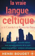 La vraie langue celtique et le Cromleck de Rennes-les-Bains di Edmond Boudet, Henri Boudet edito da Books on Demand