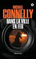 Dans La Ville En Feu di Michael Connelly edito da Calmann-Levy Editions