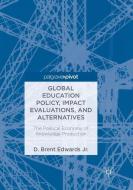 Global Education Policy, Impact Evaluations, and Alternatives di D. Brent Edwards Jr. edito da Springer International Publishing