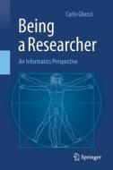 Being a Researcher di Carlo Ghezzi edito da Springer International Publishing
