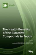 THE HEALTH BENEFITS OF THE BIOACTIVE COM di LAURA JAIME edito da LIGHTNING SOURCE UK LTD