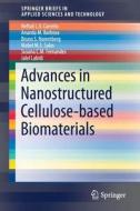 Advances In Nanostructured Cellulose-based Biomaterials di Neftali L. V. Carreno, Mabel M. S. Salas, Bruno S. Noremberg edito da Springer International Publishing Ag