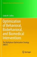 Optimization of Behavioral, Biobehavioral, and Biomedical Interventions di Linda M. Collins edito da Springer International Publishing
